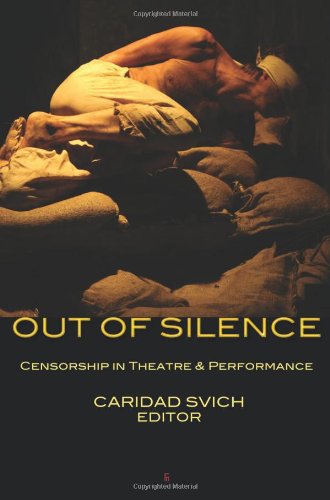 Out Of Silence Censorship In Theatre & Performance [Paperback]