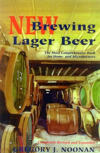 New Brewing Lager Beer The Most Comprehensive Book for Home and Microbrewers [Paperback]