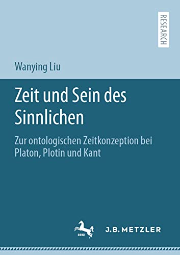 Zeit und Sein des Sinnlichen Zur ontologischen Zeitkonzeption bei Platon, Ploti [Paperback]