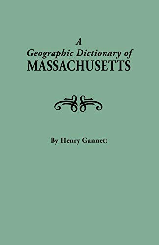 A Geographic Dictionary Of Massaschusetts. U.S. Geological Survey, Bulletin No.  [Paperback]