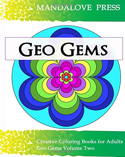 Geo Gems Two 50 Geometric Design Mandalas Offer Hours Of Coloring Fun Everyone [Paperback]