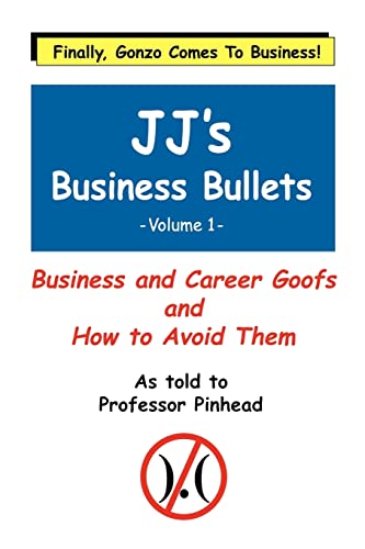 Jj's Business Bullets -Volume 1  Why Businesses Suck and What We Can Do about I [Paperback]