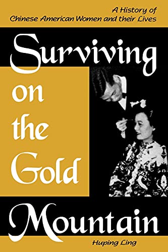 Surviving On The Gold Mountain A History Of Chinese American Women And Their Li [Paperback]