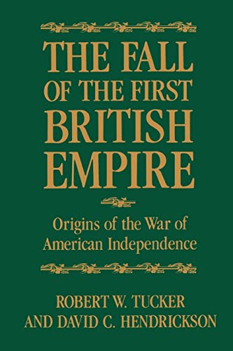 The Fall Of The First British Empire Origins Of The Wars Of American Independen [Paperback]