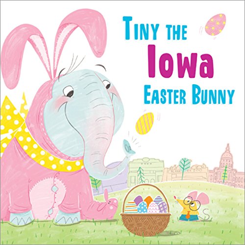 Tiny the Iowa Easter Bunny [Hardcover]