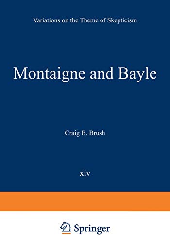 Montaigne and Bayle Variations on the Theme of Skepticism [Paperback]