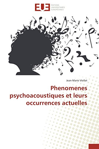 Phenomenes Psychoacoustiques et Leurs Occurrences Actuelles [Paperback]
