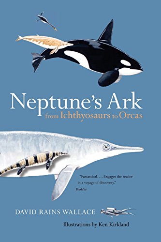 Neptunes Ark From Ichthyosaurs to Orcas [Paperback]