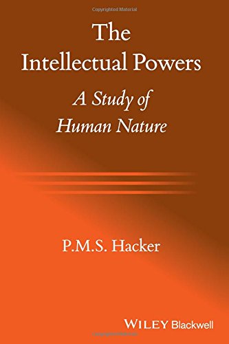 The Intellectual Powers A Study of Human Nature [Paperback]