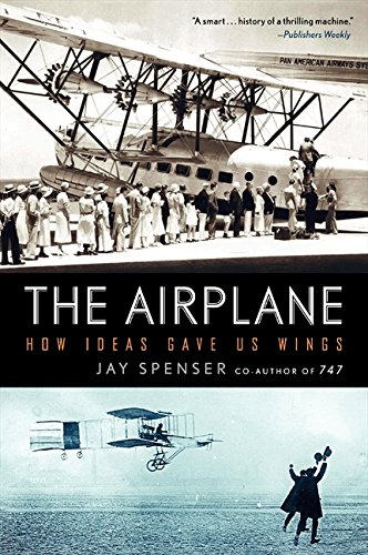 The Airplane: How Ideas Gave Us Wings [Paperback]