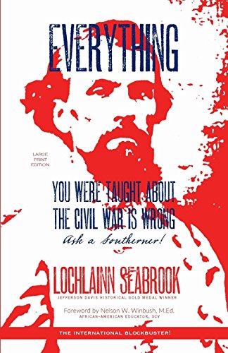 Everything You Were Taught About The Civil War Is Wrong, Ask A Southerner [Paperback]
