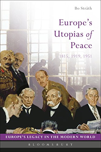 Europe's Utopias of Peace 1815, 1919, 1951 [Hardcover]