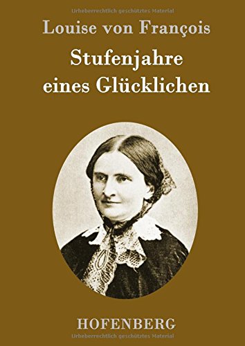 Stufenjahre Eines Glucklichen (german Edition) [Hardcover]