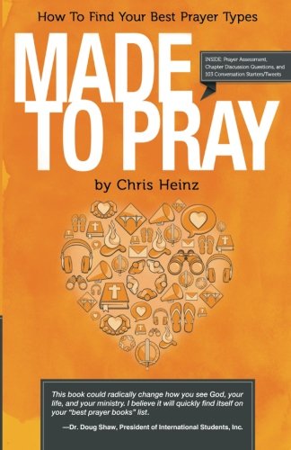 Made To Pray How To Find Your Best Prayer Types [Paperback]