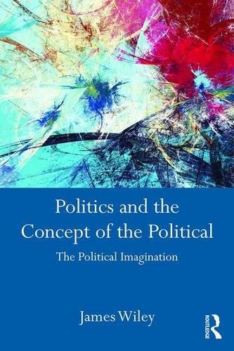 Politics and the Concept of the Political The Political Imagination [Paperback]