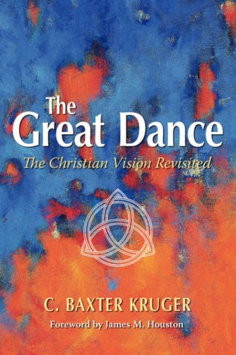The Great Dance The Christian Vision Revisited [Paperback]