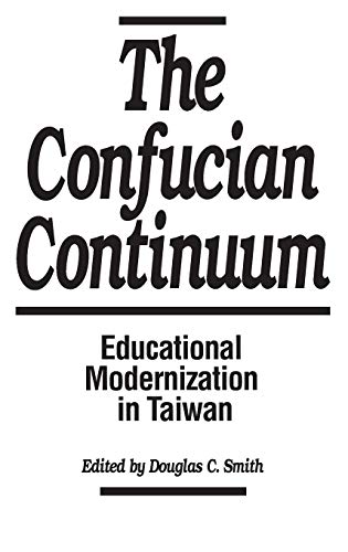 Confucian Continuum  Educational Modernization in Taiwan [Hardcover]