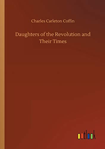 Daughters of the Revolution and Their Times [Paperback]