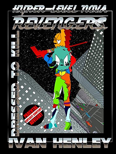 Hyper-Level Nova Revengers  Dressed to Kill [Paperback]
