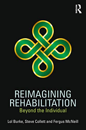Reimagining Rehabilitation Beyond the Individual [Paperback]