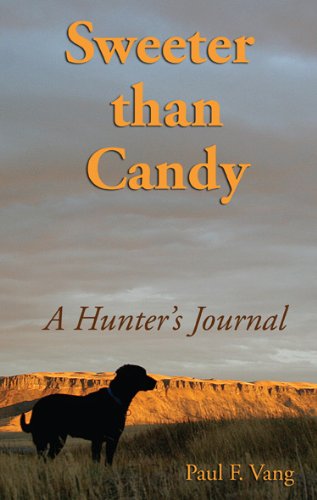 Sweeter than Candy  A Hunter's Journal [Paperback]