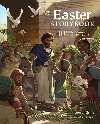 Easter Storybook  40 Bible Stories Showing Who Jesus Is [Hardcover]