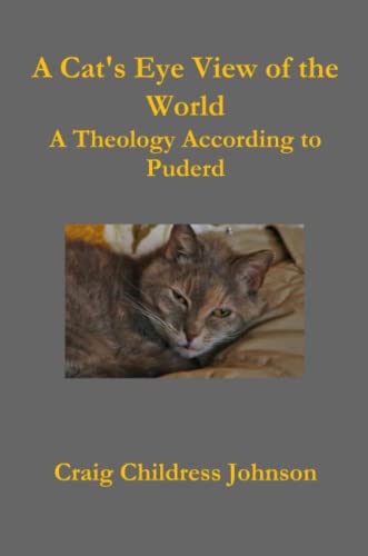Cat's Eye View of the World - Theology According to Puderd [Paperback]