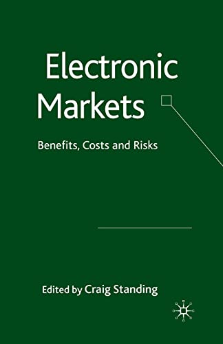 Electronic Markets Benefits, Costs and Risks [Paperback]