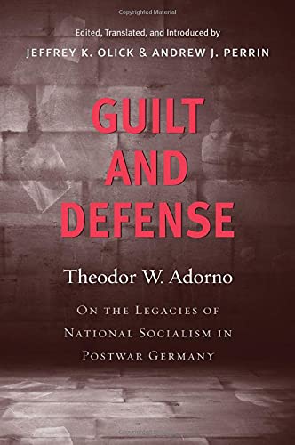 Guilt and Defense On the Legacies of National Socialism in Postwar Germany [Hardcover]