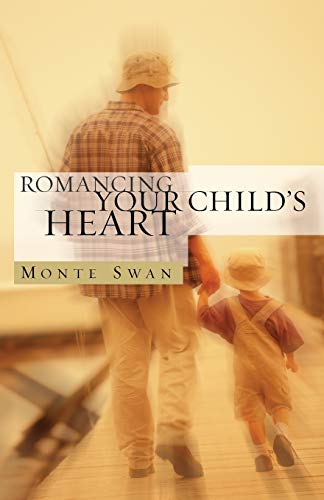 Romancing Your Child's Heart (second Edition) [Paperback]