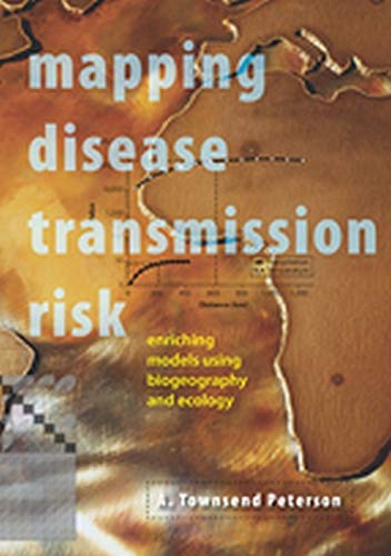 Mapping Disease Transmission Risk [Hardcover]