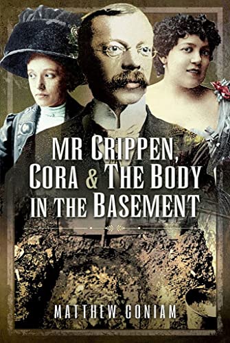 Mr Crippen, Cora and the Body in the Basement [Hardcover]