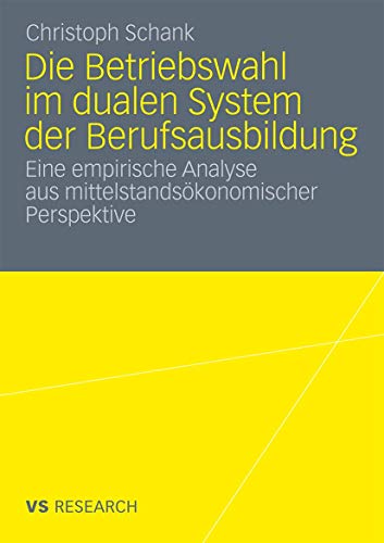 Die Betriebswahl im dualen System der Berufsausbildung Empirische Analyse aus m [Paperback]