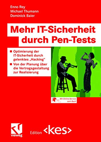 Mehr IT-Sicherheit durch Pen-Tests Optimierung der IT-Sicherheit durch gelenkte [Paperback]