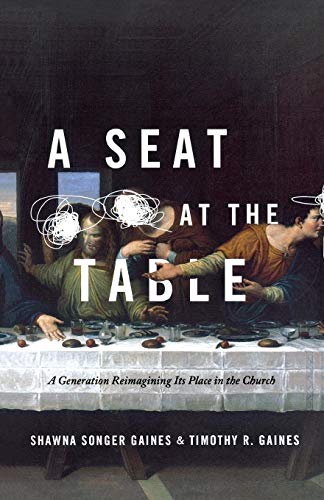 A Seat At The Table A Generation Re-Imagining Its Place In The Church (new Beac [Paperback]