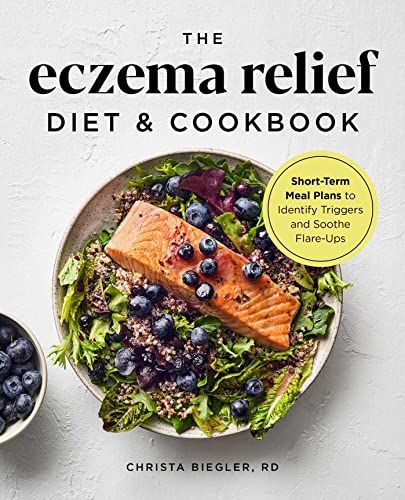 The Eczema Relief Diet & Cookbook Short-Term Meal Plans to Identify Trigger [Paperback]