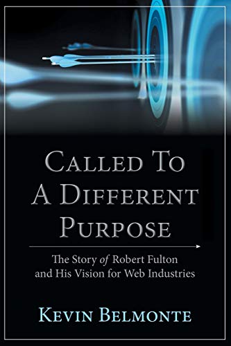 Called to a Different Purpose  The Story of Robert Fulton and His Vision for We [Paperback]