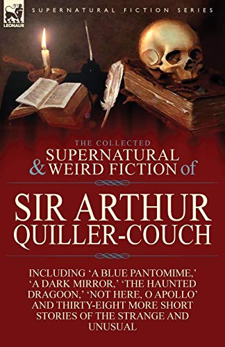 Collected Supernatural and Weird Fiction of Sir Arthur Quiller-Couch  Forty-Two [Paperback]