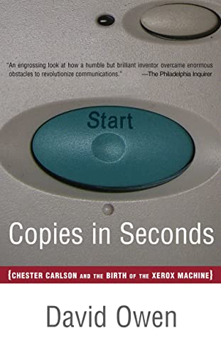 Copies in Seconds How a Lone Inventor and an Unknown Company Created the Bigges [Paperback]