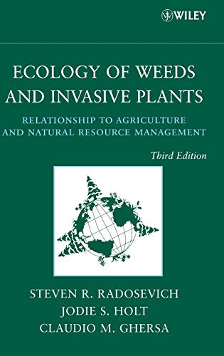 Ecology of Weeds and Invasive Plants Relationship to Agriculture and Natural Re [Hardcover]