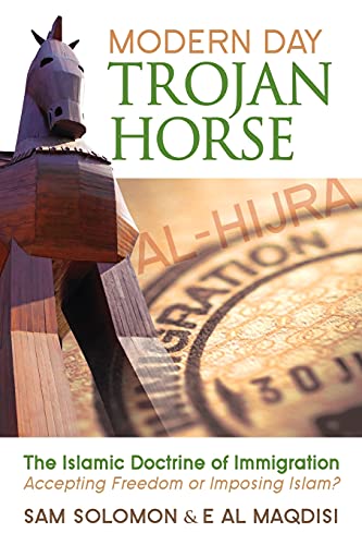 Modern Day Trojan Horse Al-Hijra, The Islamic Doctrine Of Immigration, Acceptin [Paperback]