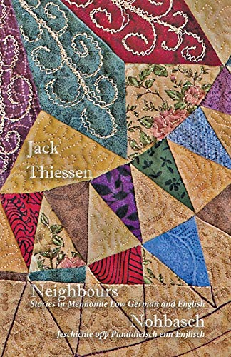 Neighbours Stories In Mennonite Low German And English. Nohbasch Jeschichte Op [Paperback]