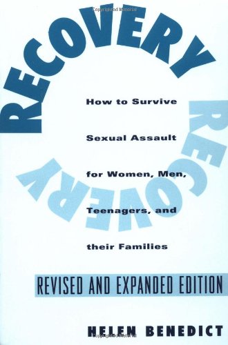 Recovery How to Survive Sexual Assault for Women, Men, Teenagers, and Their Fri [Paperback]