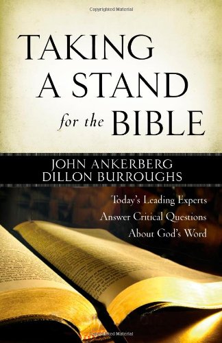 Taking A Stand For The Bible Today's Leading Experts Answer Critical Questions  [Paperback]