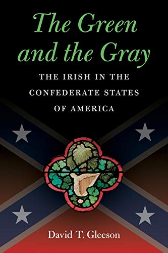 The Green And The Gray The Irish In The Confederate States Of America (civil Wa [Paperback]