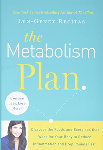 The Metabolism Plan Discover the Foods and Exercises that Work for Your Body to [Hardcover]