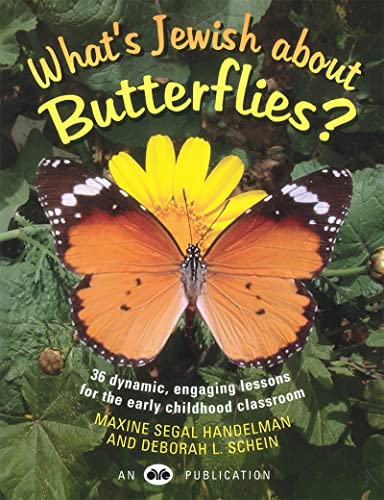 What's Jewish About Butterflies 36 Dynamic, Engaging Lessons For The Early Chi [Paperback]