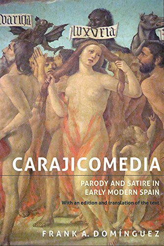 Carajicomedia Parody And Satire In Early Modern Spain (monografmas A) [Hardcover]
