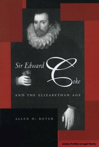 Sir Edward Coke and the Elizabethan Age [Hardcover]
