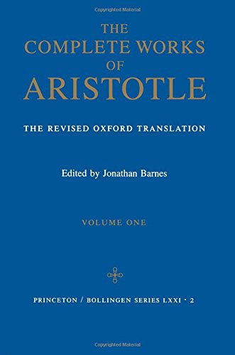 Complete Works of Aristotle, Volume 1 The Revised Oxford Translation [Hardcover]